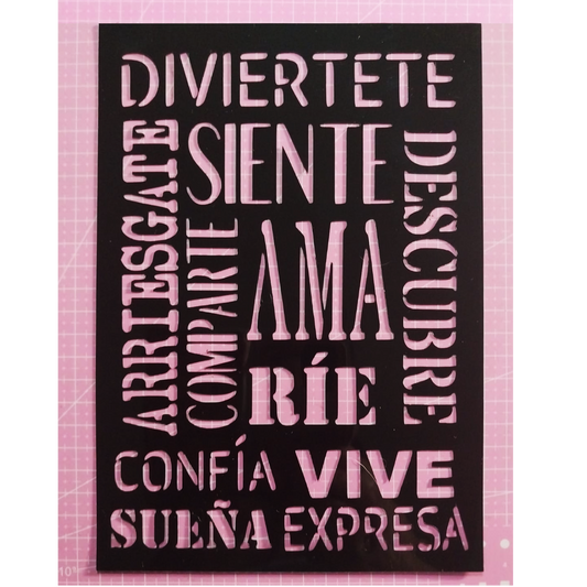 Stencil texto "Diviertete, siente, ama, ríe, confía, vive, sueña, etc." 17x24 cms (S156)