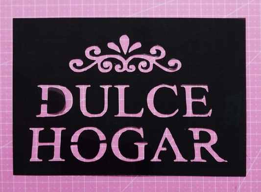 Stencil Dulce Hogar 19x13 cms (S211)