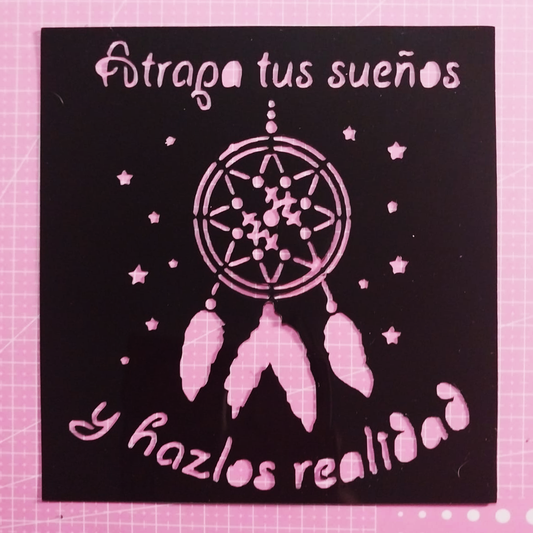 Stencil atrapasueños y texto "Atrapa tus sueños y hazlos realidad" 17,5x21 cms (S155)