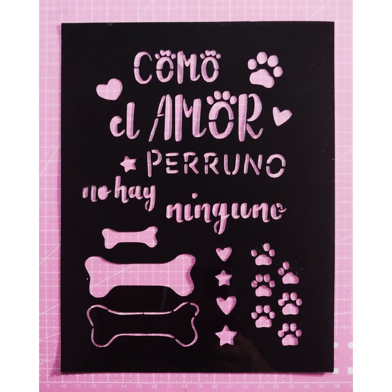 Stencil texto "Como el amor perruno, no hay ninguno" 18x25 cms (S165)